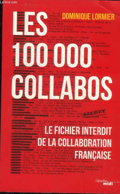 Les 100 000 collabos : Le fichier interdit de la collaboration franaise (Collection : 