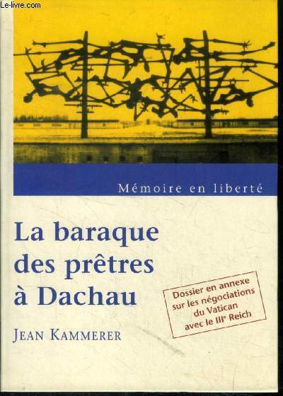 Mmoire en libert : La baraque des prtres  Dachau (Collection : 