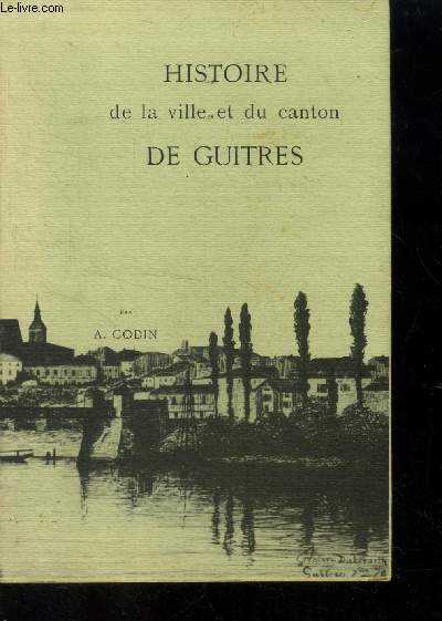 Histoire de la ville et du canton de Guitres