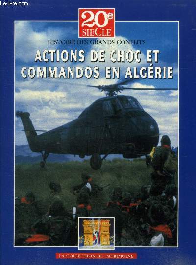 Histoire des grands conflits Actions de choc et commandos en Algrie