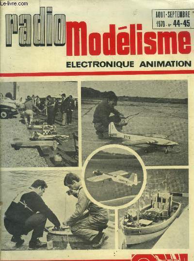 Radio modlisme electronique animation. N 44-45. Aout -septembre 1970
