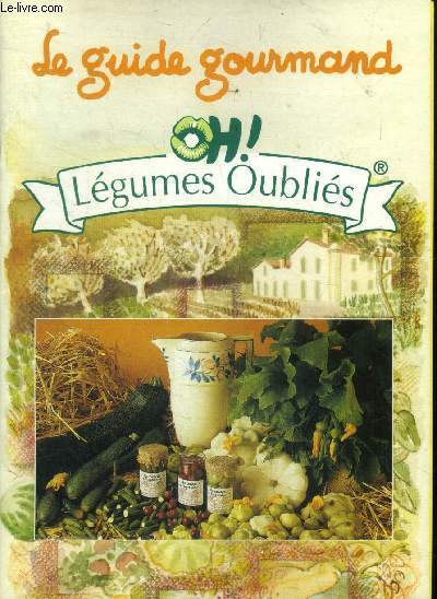 Le guide gourmand Oh! lgumes oublis