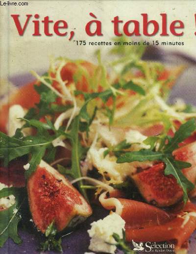 Vite,  table ! 175 recettes en moins de 15 minutes