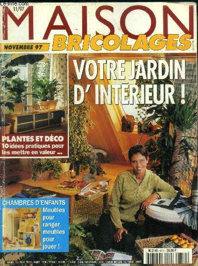 Maison bricolages , novembre 1997 : Votre jardin d'intrieur ! Plantes et dco 10 ides pratiques pour les mettre en valeur- Chambres d'enfants , meubles pour ranger , meubles pour jouer..