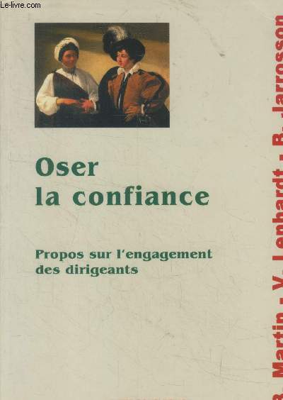 Oser la confiance. Propos sur l'engagement des dirigeants