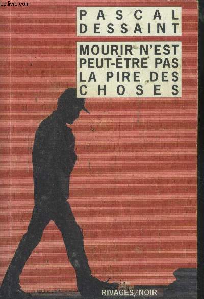 Mourir n'est peut-tre pas la pire des choses