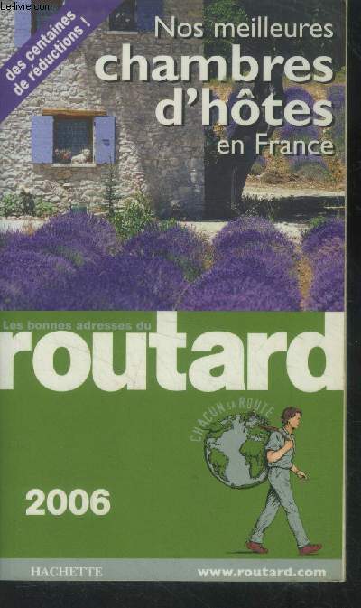 Guide du Routard. Nos meilleures chambres d'htes en France 2006