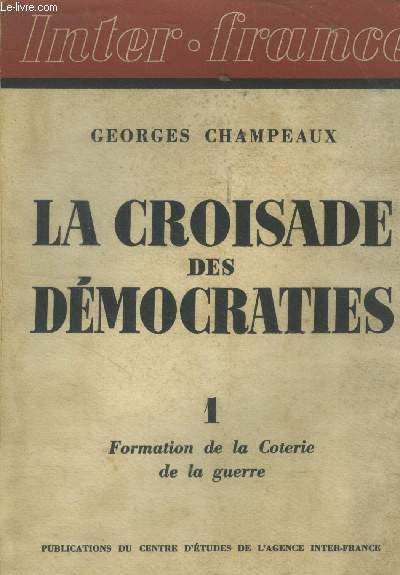 La croisade des Dmocraties 1 Formation de la Coterie de la Guerre.