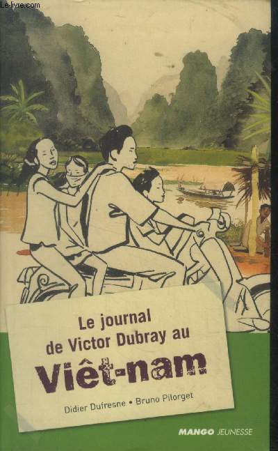 Le journal de Victor Dubray au Viet-Nam - Dufresne Didier, Pilorget Bruno - 2006 - Photo 1/1