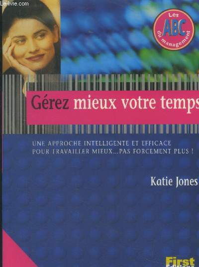 Grez mieux votre temps. Une approche intelligente et efficace pour travailler mieux...pas forcement plus !