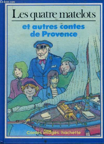 Les quatre matelots et autres contes de Provence