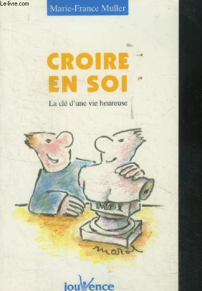 Croire en soi. La cl d'une vie heureuse