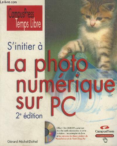 S'initier  la photo numrique sur PC, 2e dition (avec CD-Rom)