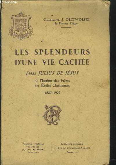 Les splendeurs d'une vie cache. 1837-1927