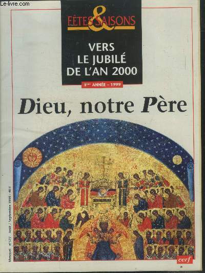 Fetes & saisons n527 - vers le jubile de l'an 2000 - 3 annee 1999 : dieu, notre pere.