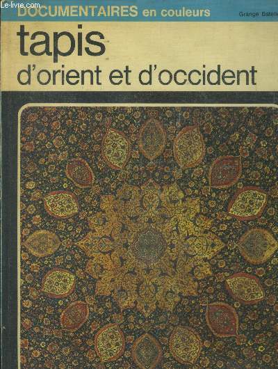 Documentaires en Couleurs n17 : Tapis d'Orient et d'Occident