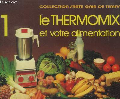 Le thermomix et votre alimentation, collection 