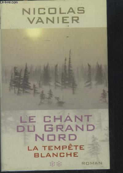 Le chant du grand nord tome 2 : la tempte blanche