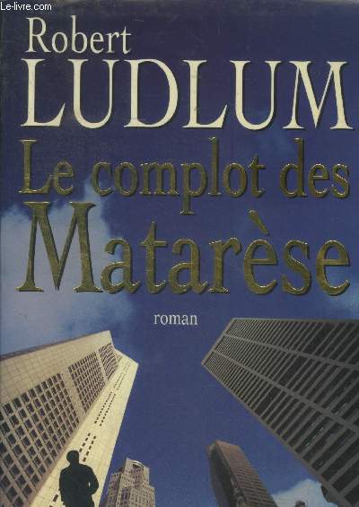 Le complot des Matarèse - Ludlum Robert - 1999 - Photo 1/1