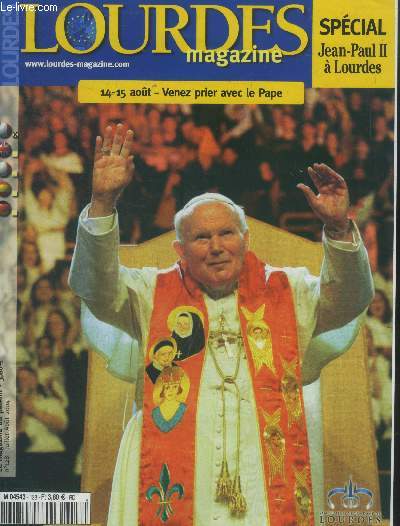Lourdes magazinen128, juillet aout 2004 : Spcial Jean-Paul II  Lourdes- 14-15 aout, venez prier avec le pape