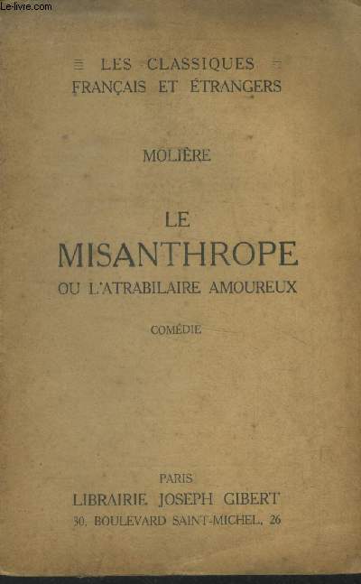 Le Misanthrope, ou l'atrabilaire amoureux.