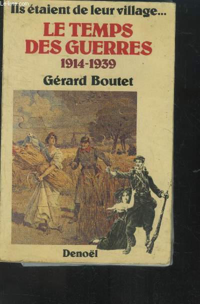Ils taient de leur village... Le temps des guerres 1914-1939