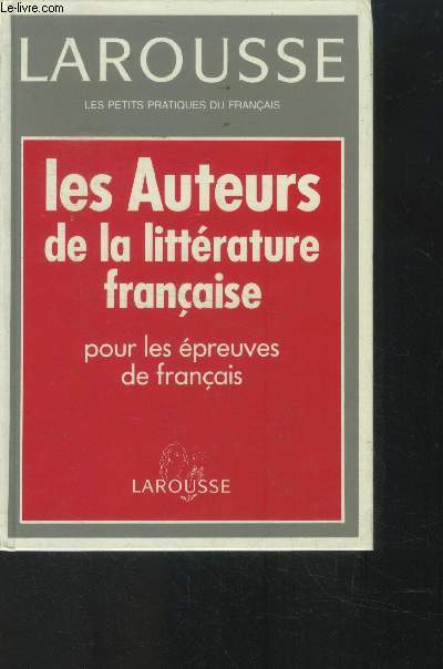 Les auteurs de la littrature franaise par les preuves de franais