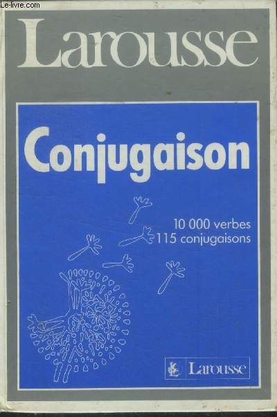 Conjugaison. 10000 verbes .115 conjugaisons