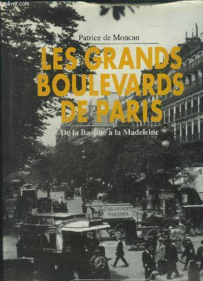 Les grands boulevard de Paris. De la Bastille  la Madeleine