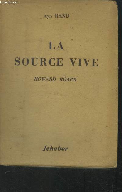 La source vive II Howard Roark
