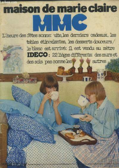 Maison de Marie Claire n119, janvier 1977 : L'heure des ftes sonne : Vite les derniers cadeaux, les tables tincelantes, les desserts douceurs- Le blanc est arriv : il est vendu au mtre...