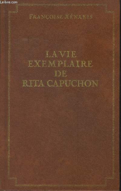 La vie exemplaire de Rita Capuchon