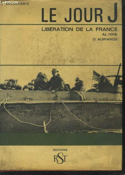 Le jour J. Libration de la France