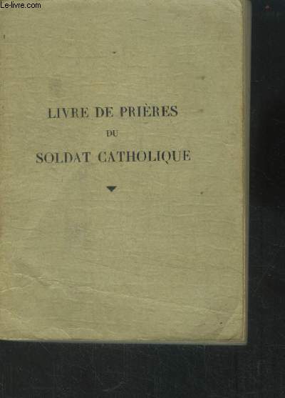 Livre de prires du soldat catholique