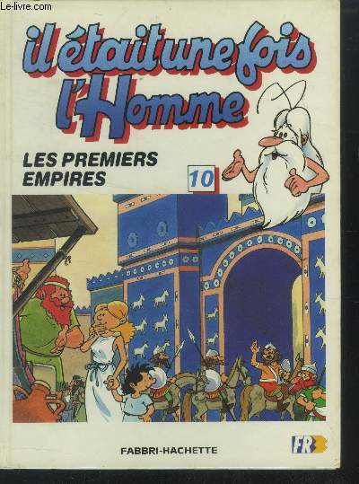 Il tait une fois l'homme n10 : Les premiers empires