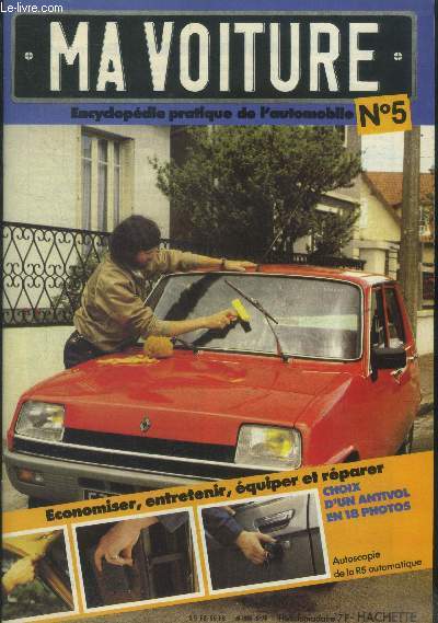 Ma voiture N5.Encyclopdie pratique de l'automobile.Antenne de radio et hauts-parleurs-Le piston-L'achat d'un vhicule d'occasion- Comment tenir les voleurs en chec-Remplacements des durits.