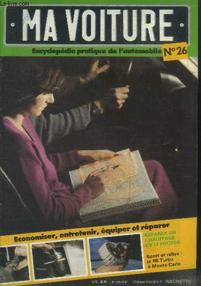 Ma voiture N26.Encyclopdie pratique de l'automobile.Rparer un chauffage- Pose d'un lecteur de carte- La bote de vitesses- La C.B.- Les cls et pinces  ouverture variable.