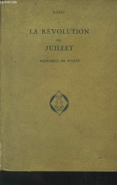 La rvolution de juillet mmoires de Mazas (25 juillet -16 aout 1830)