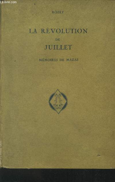 La rvolution de juillet mmoires de Mazas (25 juillet -16 aout 1830)