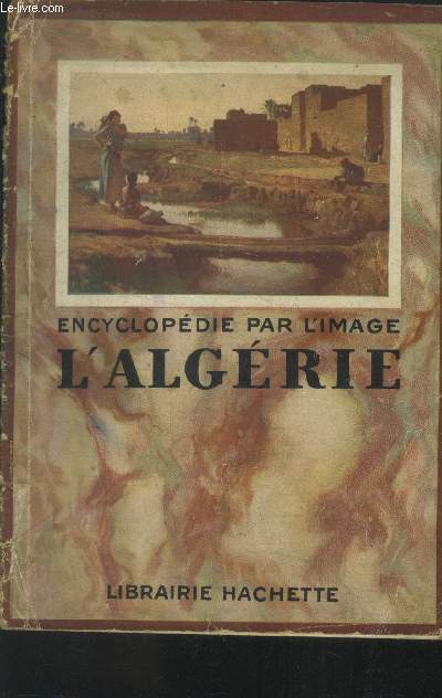 Encyclopdie par l'image l'Algrie