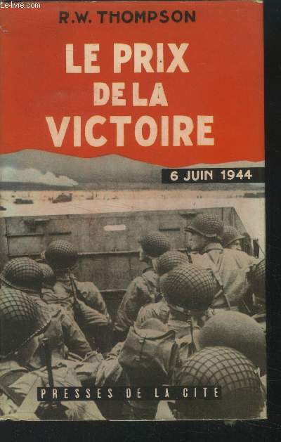 Le prix de la victoire. 6 juin 1944
