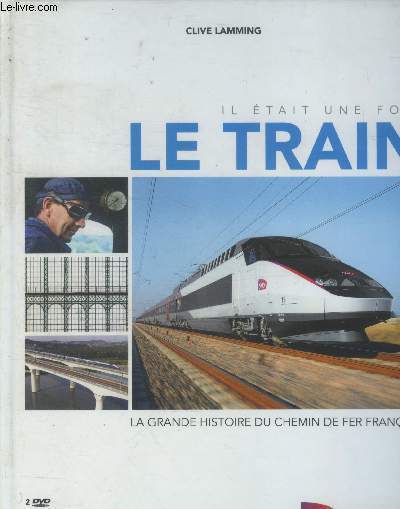 Il tait une fois le train. La grande histoire du chemin de fer franais.+2 DVD inclus