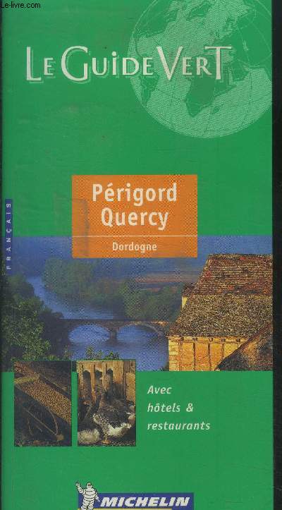 Le guide vert michelin - perigord quercy - dordogne - avec hotels et restaurants