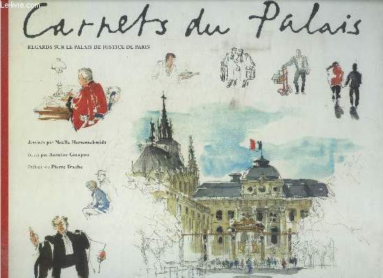 Carnets du Palais- Regards sur le Palais de justice de Paris