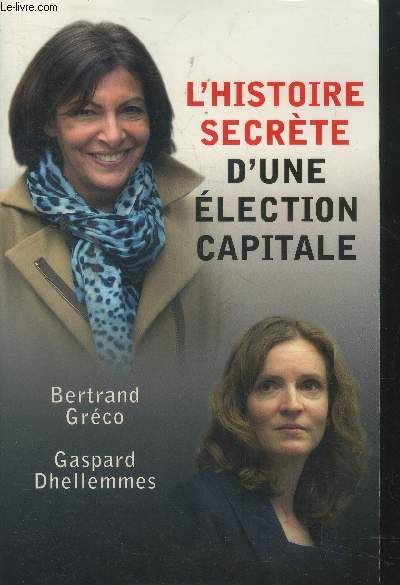 L'histoire secrte d'une lection capitale