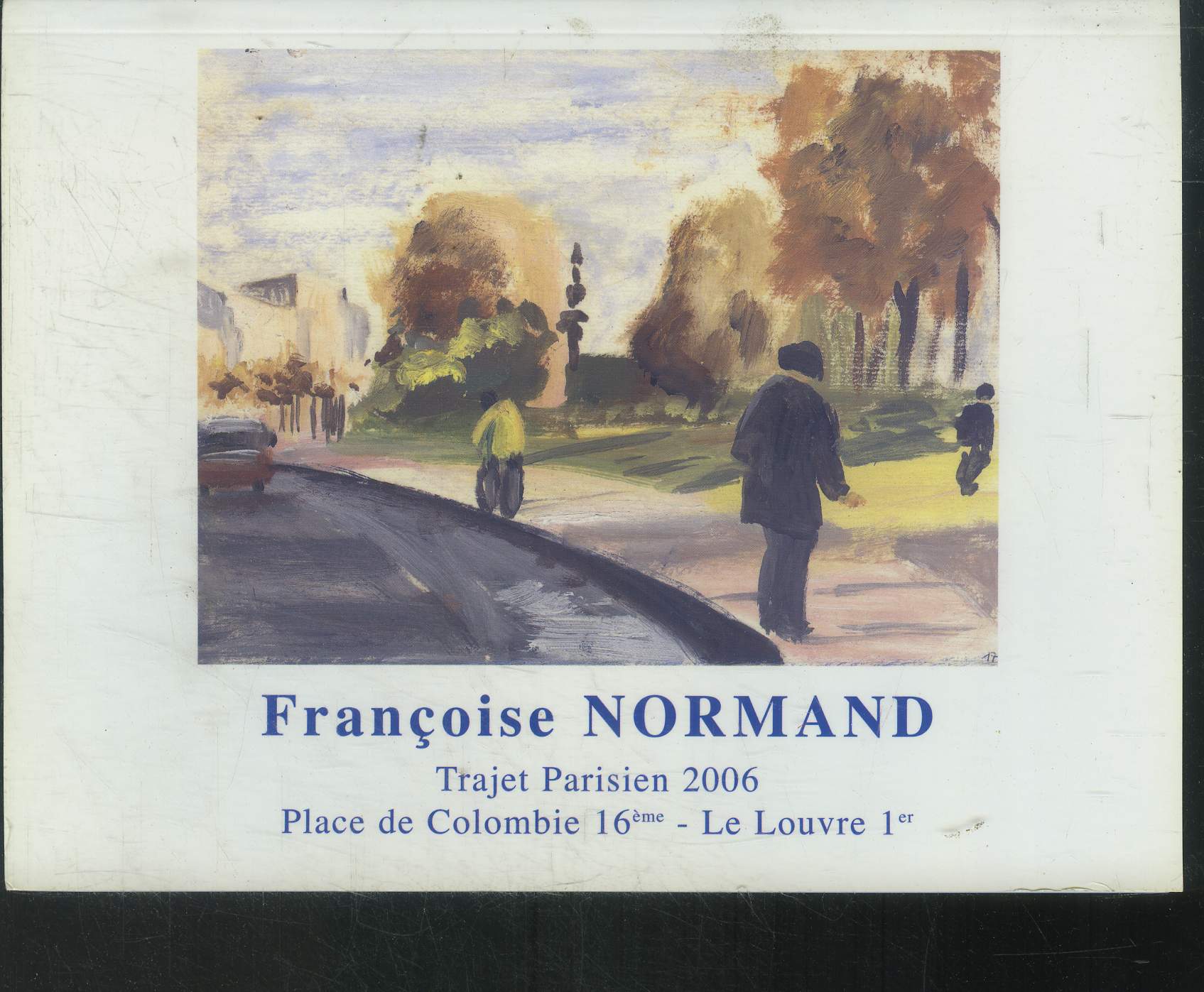 Franois Normand trajet parisien 2006 . Place de Colombie 16eme . Le louvre 1er