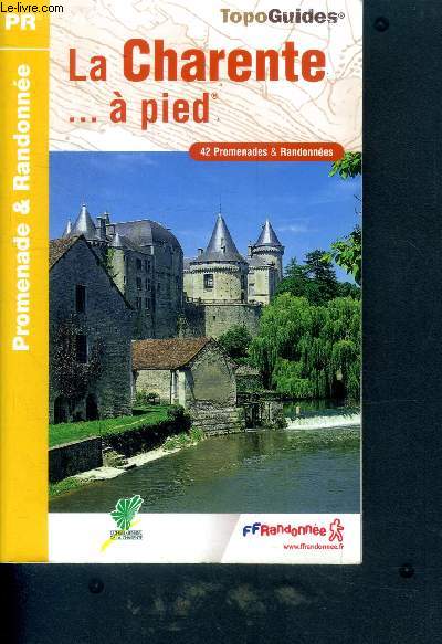La Charente...  pied - 42 promenades et randonnes - topo guides