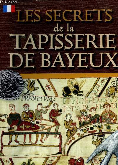 Les secrets de la tapisserie de Bayeux