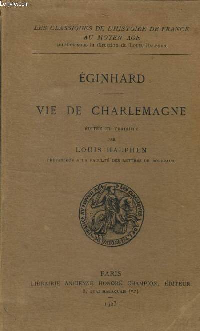 Vie de Charlemagne - les classiques de l'histoire de france au moyen age