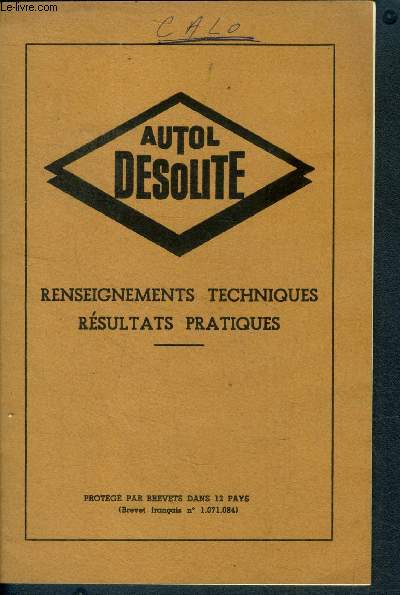 Autol desolite - Renseignements techniques - rsultats pratiques - economise les revisions en supprimant la calamine, reduit l'usure en supprimant la corrosion, ameliore le rendement economique en assurant une combustion complte...